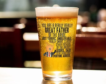 Funny Trump Pint Glass Father of the Bride, Trump Gift Father of the Bride, Wedding Gift from Bride, Bride Gift for Dad, Trump Pint Glass