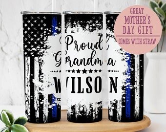 Proud Police Grandma Skinny Tumbler, Police Grandma Gift for Mothers Day, Thin Blue Line Tumbler, Back the Blue Tumbler, Blue Lives Matter
