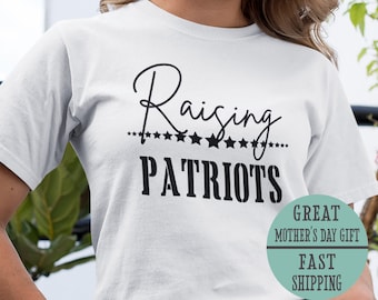 Raising Patriots Shirt, Patriotic Mom Mothers Day Shirt, American Mom, American Mama, Patriotic Gift, Conservative Shirt, Republican Shirt