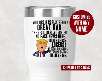 Funny Trump Tumbler for Dad, Best Gift Fathers Day for Dad, Gag Gift For Dad, Funny Dad Gift, Donald Trump Tumbler, Pro Trump Dad Gift