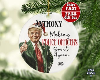 Funny Trump Ornament Police Officer Christmas Gift Conservative Supporter Patriot Gift Personalized Name Custom Holiday Tree Decoration