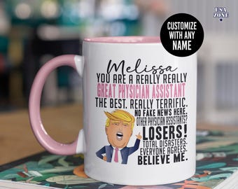 Personalized Physician Assistant Gift, Custom Physicians Assistant Mug, PA Gifts, Funny Physicians Assistant Mug, Funny Trump Mug, PA Mugs