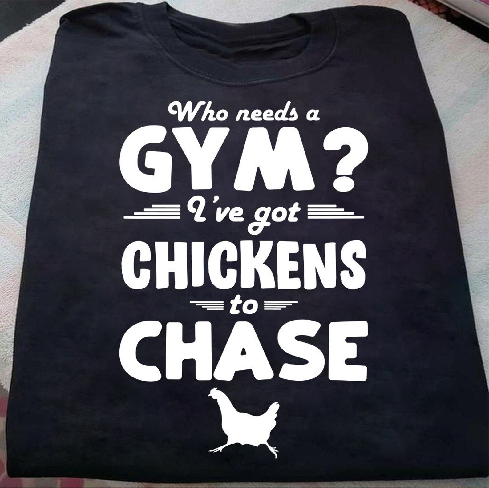 Chickens Who Needs A Gym I've Got Chickens To Chase Etsy
