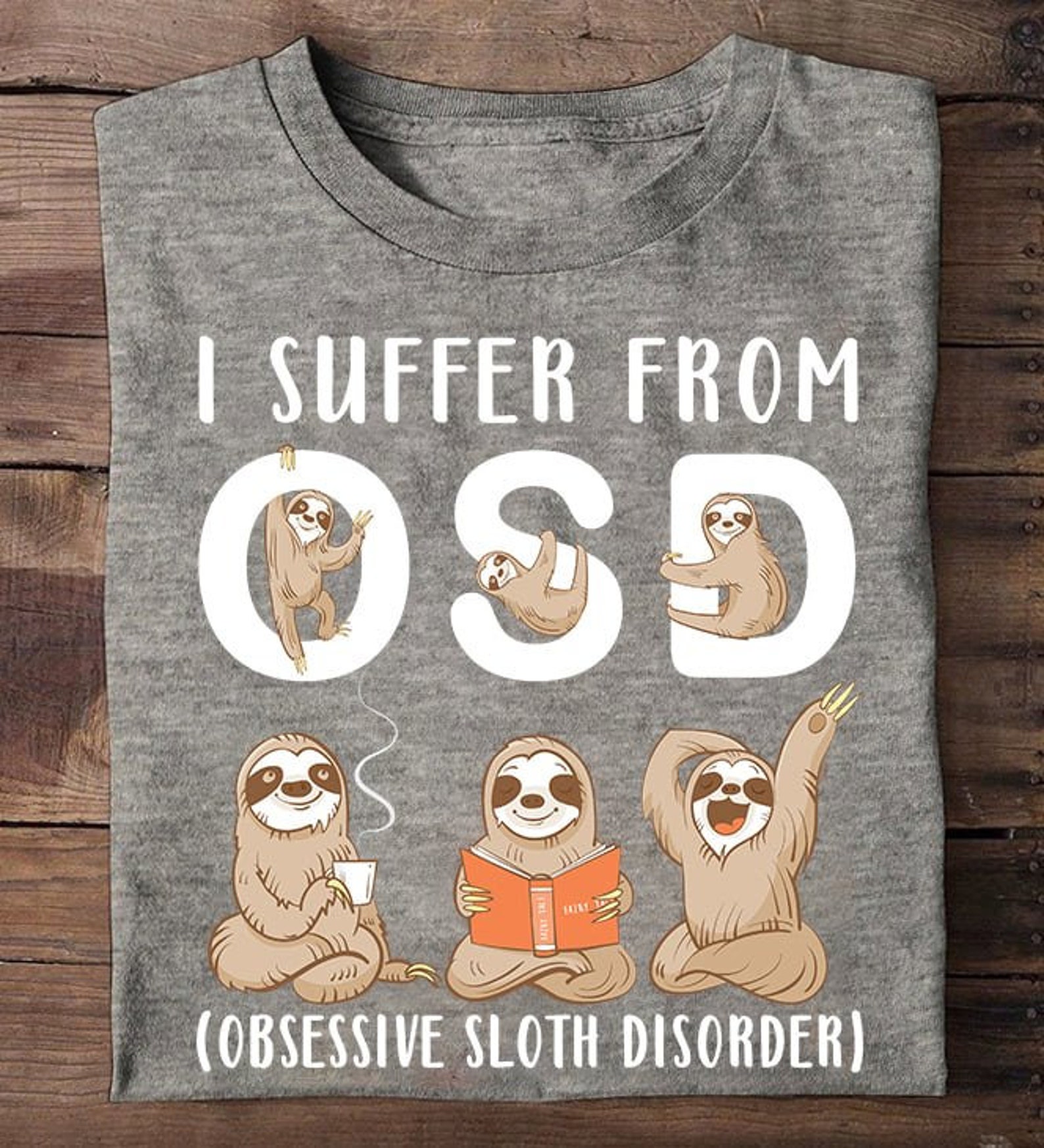 I Suffer From OSD Obsessive Sloth Disorder T-Shirt Sloth | Etsy