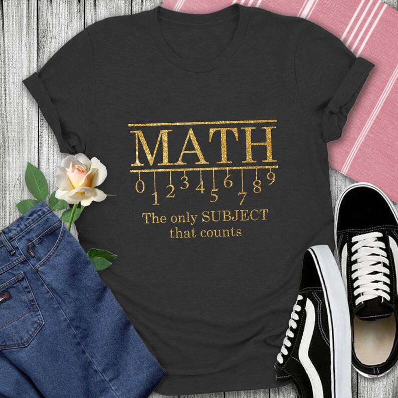 Math The Only Subject That Counts T-Shirt High School Algebra Teacher Tee Funny Math Teacher Tee Teacher Shirt Math Geek Math Professor