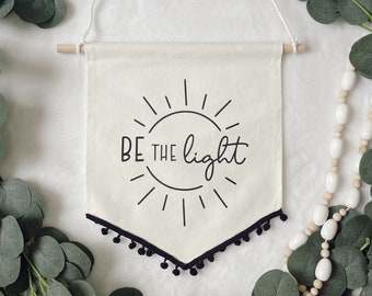 Be The Light | Wall decor, Wall Hanging, Home Decor, Canvas Banner, Motivational Decor, Custom Decor, Wall Art, Canvas Wall Banner