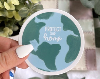 Earth Sticker | Protect Our Home, Water Bottle Sticker, Laptop Sticker, Die Cut, Waterproof Sticker, Aesthetic Sticker, Vinyl Sticker