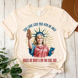 Funny 4th July Shirt, Hot Dog Lover Shirt, You Look Like The 4th Of July Make Me Want A Hot Dog Real Bad Tee, Movie Shirt For Women