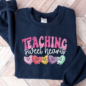 Valentines Day Teacher Sweatshirt, Teaching Sweethearts Teacher Shirts, Teacher Valentines Day Gift,Love Teacher Shirt,Valentines Day Shirt