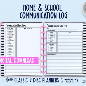 May include: A digital download of a Home & School Communication Log for Classic 9 Disc Planners. The planner pages have sections for action taken, conversation details, and notes. The planner is 7" x 9.25" in size.