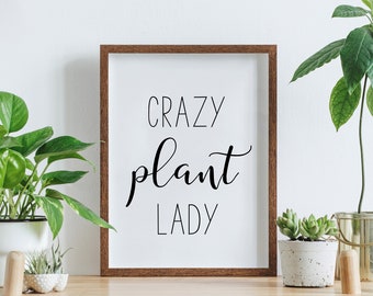 Crazy Plant Lady Print | Plant Lovers Print | Inspirational Quote Print | Motivational Print | Inspirational Quote Sign | INSTANT DOWNLOAD