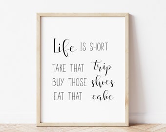 Life Is Short Print | Eat That Cake Print | Inspirational Quote Print | Motivational Print | Inspirational Quote Sign | INSTANT DOWNLOAD