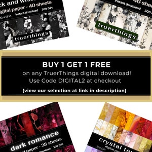 May include: Buy one get one free on any digital download from TruerThings. Use code DIGITAL2 at checkout.  The image shows four different digital paper packs: black and white floral, dark romance, crystal textures, and a floral pattern with a beige background. Each pack includes 38-40 sheets of 12x12 inch digital paper at 300 DPI.