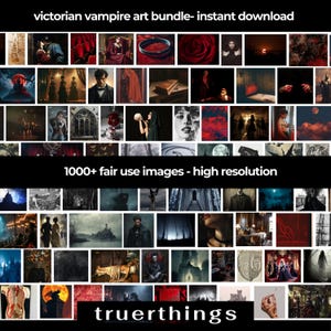 May include: A collage of over 1,000 images featuring Victorian vampire art. The images are high resolution and suitable for fair use. The images include a variety of subjects, such as portraits, landscapes, and illustrations. The text "truerthings" is visible at the bottom of the collage.