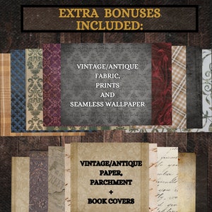 May include: A collage of vintage and antique fabric prints, seamless wallpaper, paper, parchment, and book covers. The text reads "EXTRA BONUSES INCLUDED: VINTAGE/ANTIQUE FABRIC, PRINTS AND SEAMLESS WALLPAPER VINTAGE/ANTIQUE PAPER, PARCHMENT + BOOK COVERS"