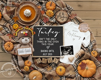 May include: A Thanksgiving-themed baby announcement featuring a crocheted turkey holding a sign that reads "Gobble Gobble". The sign next to the turkey says "Turkey isn't the only thing in the oven this year! Baking until July 2025". There is a white onesie with the text "Baby McKinney" and a sonogram image.