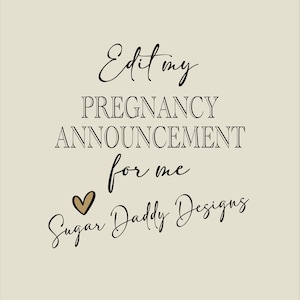 Edit My Corjl Pregnancy Announcement for Me \ Sugar Daddy Designs Only