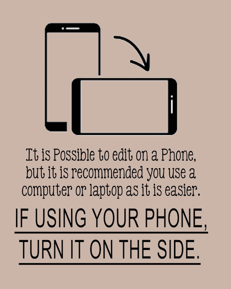 May include: Black and white illustration of two smartphones, one vertical and one horizontal, with an arrow indicating rotation. Text advises turning the phone sideways for editing, recommending a computer or laptop for ease.