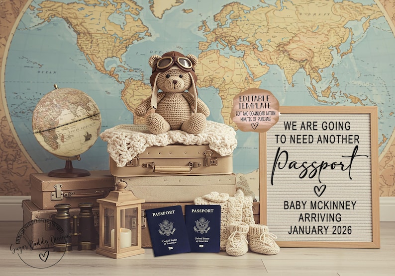 May include: A travel-themed baby announcement with a world map backdrop. A teddy bear wearing aviator goggles sits atop vintage suitcases. The announcement includes the text "We are going to need another Passport" and baby's arrival date.