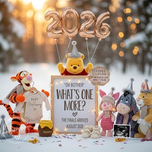 May include: A whimsical pregnancy announcement featuring Winnie the Pooh characters. Gold foil balloons spell out "2026". A sign reads "Oh Bother, What's One More? The Finale Arrives August 2026." Plush toys and baby items complete the scene.