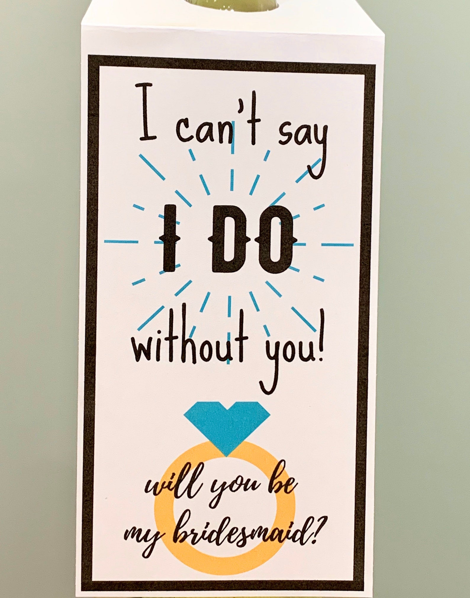 I Can't Say 'I Do' Without You Printable Wine Etsy