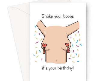 Shake Your Boobs It's Your Birthday! Greeting Card | Funny Birthday Card For Her, Friend, Girlfriend, Shake Ya Tits On Your Birthday