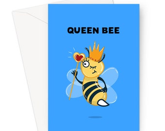 Queen Bee Greeting Card | Funny Bumble Bee Pun Card For Friend, Queen Bee In A Crown With Sceptre, Colourful Love And Friendship Card