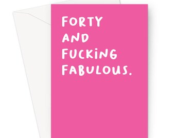 Forty And Fucking Fabulous. Greeting Card | Pink Fortieth Birthday Card, Profanity Birthday Card, LGBT Birthday Card For Forty Year Old