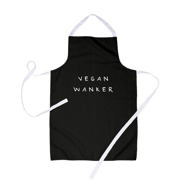 Vegan Wanker Apron | Offensive Joke Gift For Vegan, Funny Vegan Joke Apron, Apron For Vegan Cook, Vegan Chef, Rude Vegan Profanity Apron