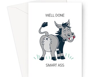 Well Done Smart Ass Greeting Card | Donkey Pun Well Done Card, Donkey In A Tuxedo With Ass Out, Smart Arse, Graduation, Passed Exams