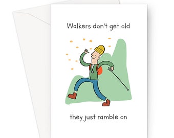 Walkers Don't Get Old. They Just Ramble On  Greeting Card | Birthday Card For Ramblers, Hikers & Countryside Lovers, Man Hiking Up A Hill