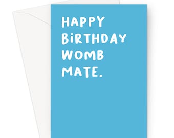 Happy Birthday Womb Mate Greeting Card | Blue Birthday Card For Twin, Funny Twin Birthday Card, Twin Brother, Twin Birthday, Wombmate