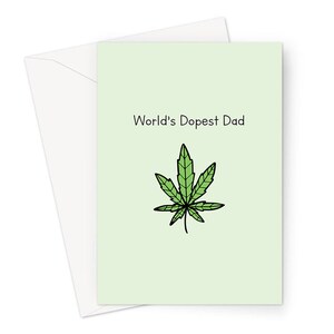 World's Dopest Dad Greeting Card | Weed Card For Dad, Stoner Fathers Day Card, Funny Stoner Just Because Card For Dad, Cannabis Card