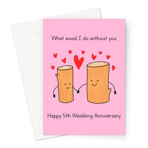 What Wood I Do Without You Happy 5th Wedding Anniversary Greeting Card | Wood Fifth Wedding Anniversary Card For Husband Or Wife