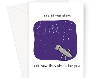 Look At The Stars Look How They Shine For You Greeting Card | Offensive Birthday Card For Friend Or Sibling, Stars Spelling Out Cunt