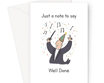 Just A Note To Say Well Done Greeting Card | Well Done Card For Musician, Music Pun Congratulations Card, Musical Conductor In Party Hat