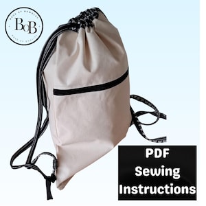 May include: A cream-colored drawstring backpack with black accents, including a zipper pocket and straps. The bag features a black and white patterned drawstring closure. The image also includes the text "PDF Sewing Instructions".