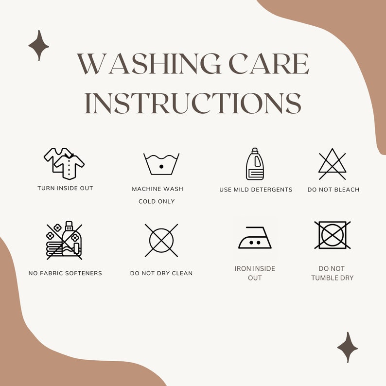Peut inclure: Instructions d'entretien du linge avec des ic&ocirc;nes pour retourner les v&ecirc;tements &agrave; l'envers, laver en machine &agrave; froid, utiliser des d&eacute;tergents doux, ne pas blanchir, ne pas utiliser d'adoucissants, ne pas nettoyer &agrave; sec, repasser &agrave; l'envers et ne pas s&eacute;cher en machine.