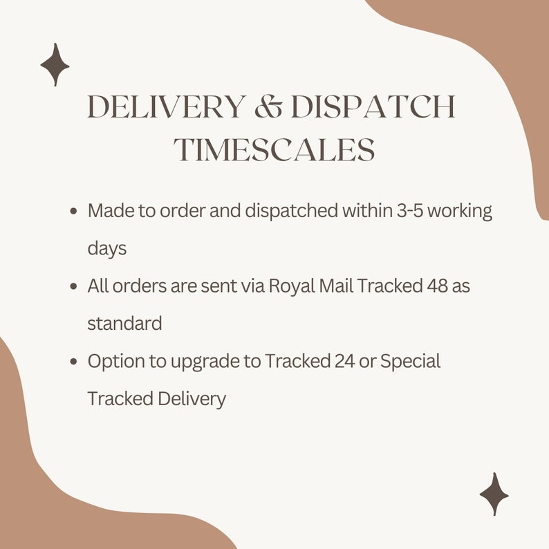 May include: Delivery and dispatch timescales for made-to-order items. Orders are shipped within 3-5 business days via Royal Mail Tracked 48. Customers can upgrade to Tracked 24 or Special Tracked Delivery.