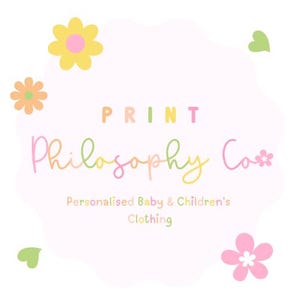May include: A logo for "Print Philosophy Co" featuring pastel text and floral accents. The text includes "PRINT", "Philosophy Co", and "Personalised Baby & Children's Clothing" on a light pink cloud-shaped background, with yellow, orange, and pink flowers.