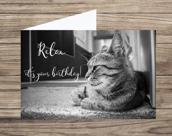 Cat birthday card - relax it's your birthday - cat birthday card UK  - card for cat lover - cat photo card - tabby cat