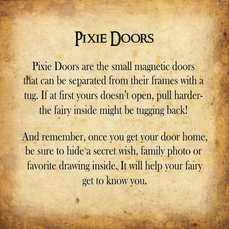 May include: A vintage-style paper with the words "Pixie Doors" at the top. The text explains that these are small magnetic doors that can be separated from their frames. It encourages hiding a secret wish or photo inside.