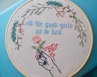 All the good girl go to hell’ 8 inch embroidery hoop