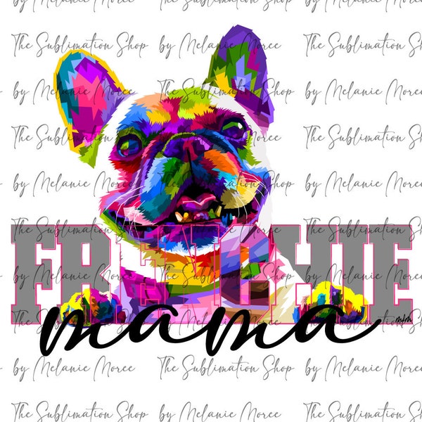 Frenchie Mama | Sublimation Ready To Press Sheets | 2CrazySisters | Barn Life Tees | DIY Tees | Dog Mom Designs