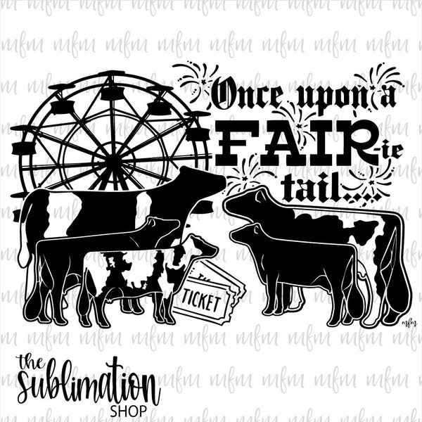 Once Upon a Fair-ie Tail Dairy Cows | Sublimation Ready To Press Sheets | Show Life | Barn Life