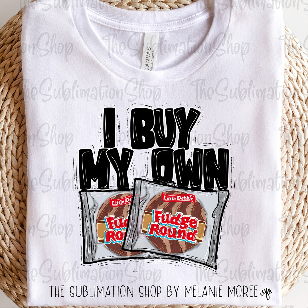 I Buy My Own Fudge Rounds PNG Digital Download Digital Art Sippi Life
