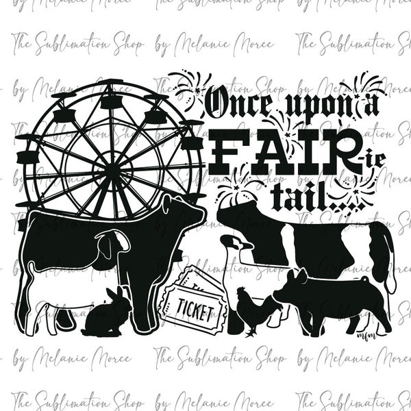 Once Upon a Fair-ie Tail | Sublimation Ready To Press Sheets | Show Life | Barn Life