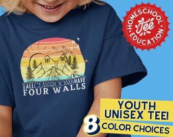 Nature School Graphic Youth T-Shirt, World Classroom, Outdoor Homeschooler, Unschooler Gift, Not All Classrooms have Four Walls