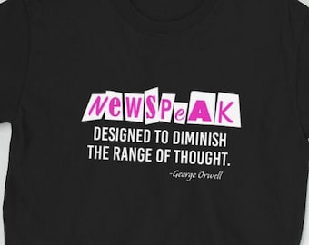 Graphic Tee, 1984 Quotes, George Orwell Quotes, Fake News Shirt, Orwellian Gift, 1st Amendment Shirt, Dystopian Future, Newspeak Shirt