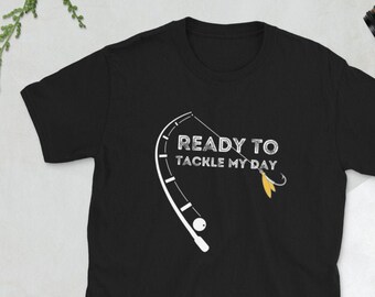 Funny Fishing Graphic Tee: Tackle the Day Shirt